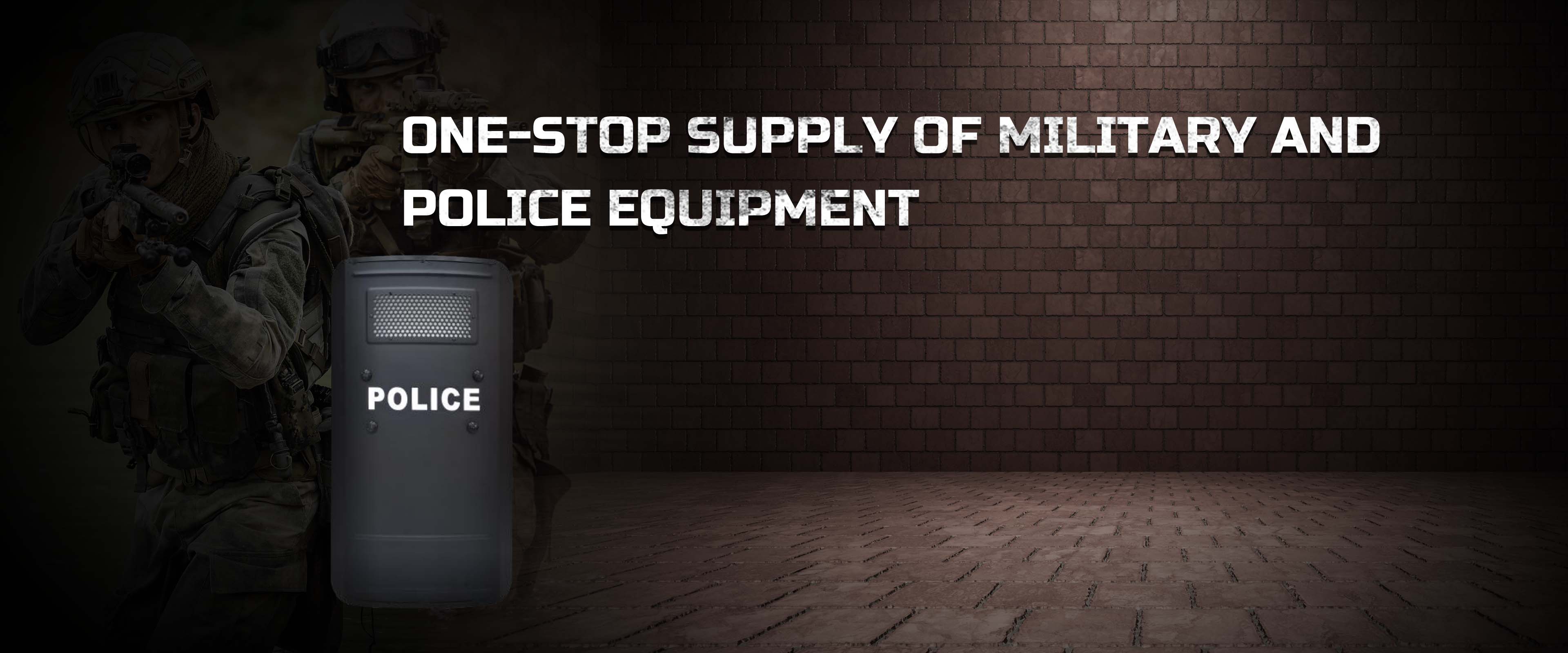 ONE-STOP SUPPLYOF MILITARY AND POLICE EOUIPMENT