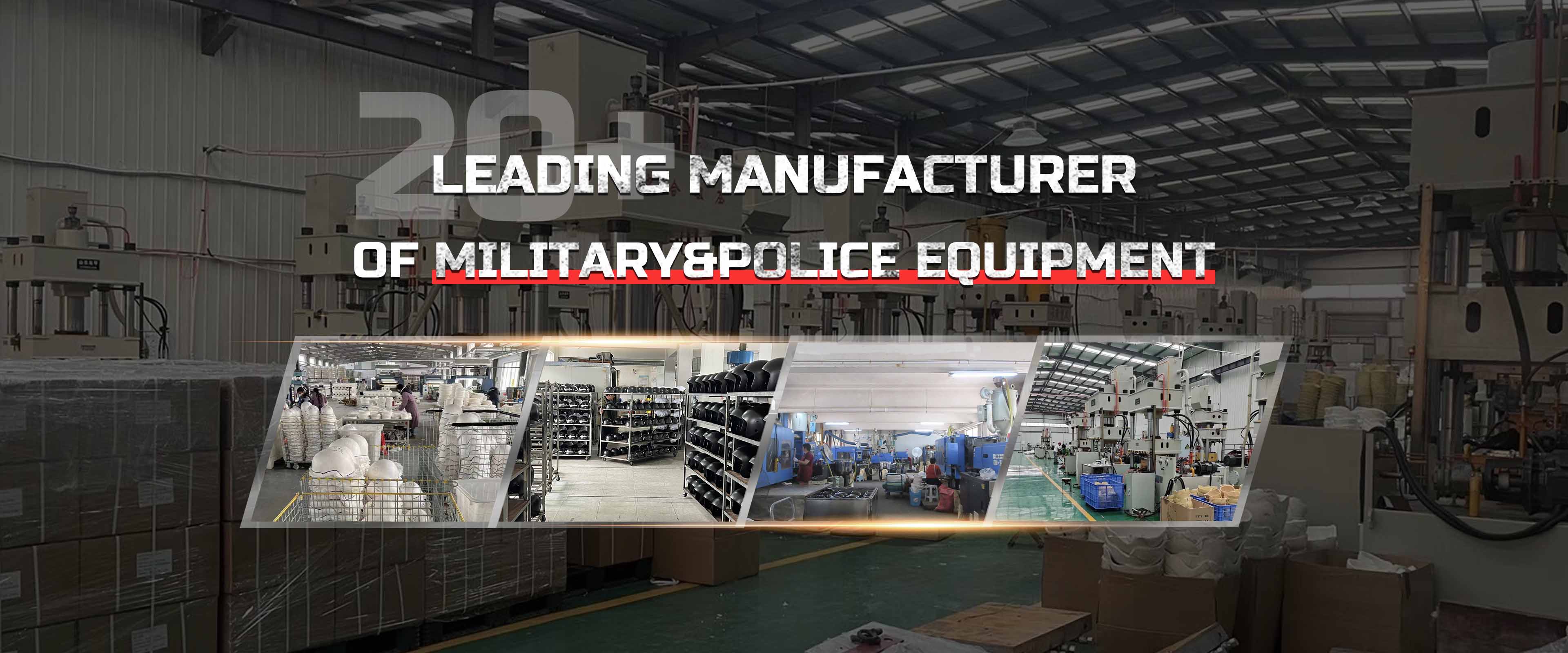 LEADING MANUFACTURER OF MILITARY POLICE EQUIPMENT
